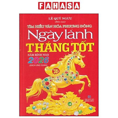 Sách - Tìm Hiểu Văn Hóa Phương Đông - Ngày Lành Tháng Tốt 2026 - Năm Bính Ngọ