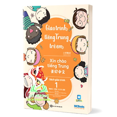 Sách - Giáo Trình Tiếng Trung Trẻ Em – Xin Chào Tiếng Trung – Giáo Trình 1 (MC)