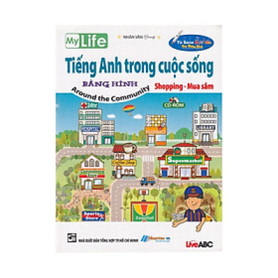 Tiếng Anh Trong Cuộc Sống Bằng Hình - Mua Sắm - Kèm File Âm Thanh
