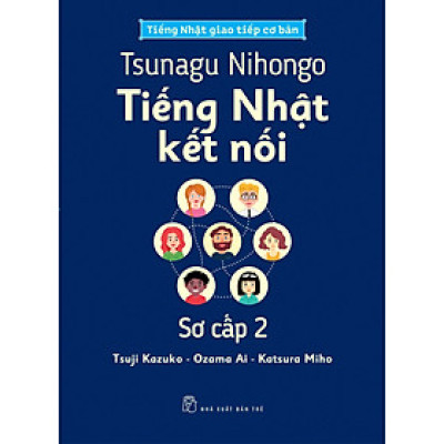 Tsunagu Nihongo. Tiếng Nhật kết nối - Sơ cấp 2