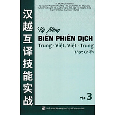 Kỹ Năng Biên Phiên Dịch Trung - Việt, Việt - Trung Thực Chiến - Tập 3 - HA