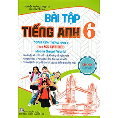 Bài Tập Tiếng Anh 6 - Không Đáp Án (Dùng Kèm SGK Cánh Diều I-Learn Smart World)  (Kèm File Đáp Án)_HA