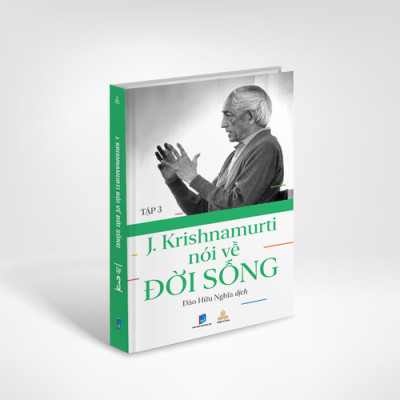 J. Krishnamurti Nói Về Đời Sống (Tập 3)