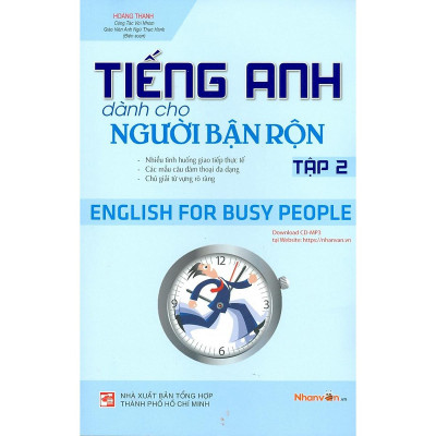 Tiếng Anh Dành Cho Người Bận Rộn - English For Busy People - Tập 2