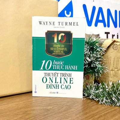 10 Bước Thực Hành - Thuyết Trình Online Đỉnh Cao