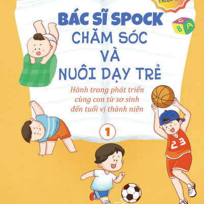 COMBO 2 TẬP BÁC SĨ SPOCK: CHĂM SÓC VÀ NUÔI DẠY TRẺ – Benjamin Spock, Robert Needlman – Kim Tuyến, Thu Huyền dịch – TIMES books – NXB Dân Trí
