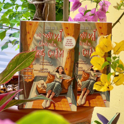 Đời Vội Vã Càng Nên Sống Chậm – Cuốn sách đọc chậm để chữa lành trái tim phụ nữ