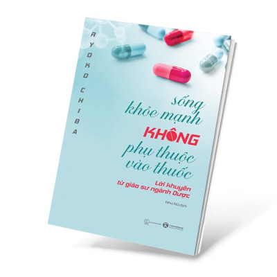 Sống Khỏe Mạnh Không Phụ Thuộc Vào Thuốc - Lời Khuyên Từ Giáo Sư Ngành Dược - THA