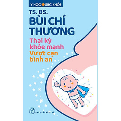 Thai Kỳ Khỏe Mạnh - Vượt Cạn Bình An _TRE