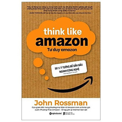 Tư Duy Amazon - Think Like Amazon - Bản Quyền