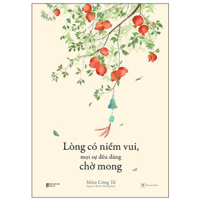 Sách - Lòng Có Niềm Vui, Mọi Sự Đều Đáng Chờ Mong