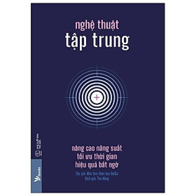 Sách  Nghệ Thuật Tập Trung: Nâng Cao Năng Suất, Tối Ưu Thời Gian, Hiệu Quả Bất Ngờ - Skybooks - BẢN QUYỀN