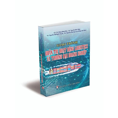 Giáo Trình Quản Trị Hoạt Động Logistics Và Thương Mại Doanh Nghiệp - Nhiều tác giả - NXB Tài chính - Minh Đức