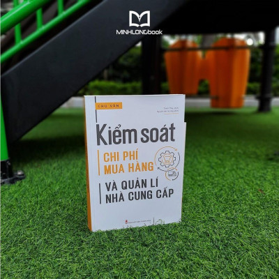 Sách: Kiểm Soát Chi Phí Mua Hàng Và Quản Lí Nhà Cung Cấp ( TSM0011 )