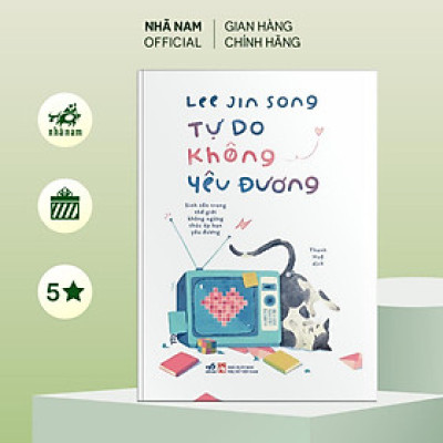 Sách - Tự do không yêu đương - Nhã Nam Official