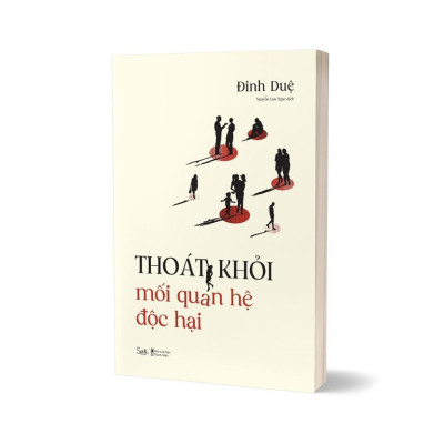 Sách - Thoát Khỏi Mối Quan Hệ Độc Hại - Đinh Duệ - AZ Việt Nam