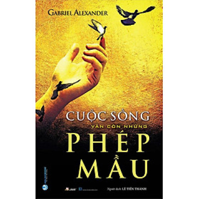 Cuộc Sống Vẫn Còn Những Phép Mầu