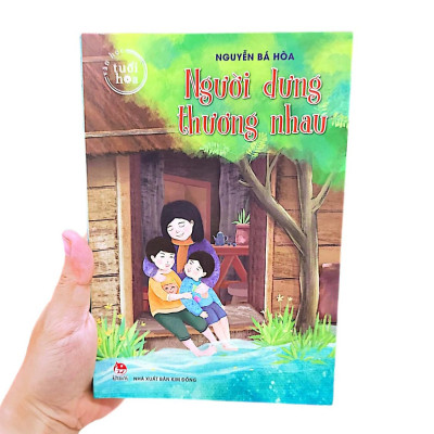 Văn Học Tuổi Hoa - Người Dưng Thương Nhau