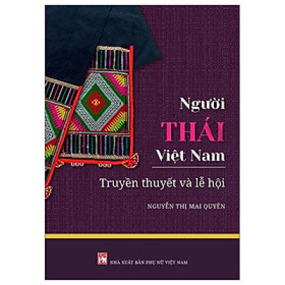 Người Thái Việt Nam - Truyền Thuyết Và Lễ Hội