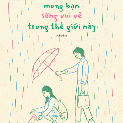 Mong Bạn Sống Vui Vẻ Trong Thế Giới Này