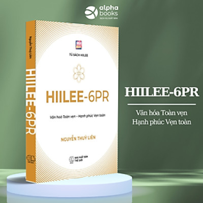 Hiilee 6PR: Văn Hóa Toàn Vẹn - Hạnh Phúc Vẹn Toàn (Nguyễn Thùy Liên)