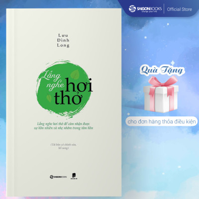 Lắng nghe hơi thở - Tác giả: Lưu Đình Long - Lắng nghe chính mình và Hạnh phúc trong Giáo Pháp.