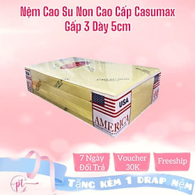 Nệm Cao Su Non Cao Cấp Casumax Gấp 3 Dày 5CM Kích Thước 80cn/1m/1m2/1m4/1m6/1m8 Đủ Size - Tặng Kèm Drap Nệm