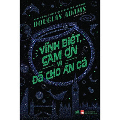 Vĩnh biệt, cảm ơn vì đã cho ăn cá (Douglas Adams) - Bản Quyền