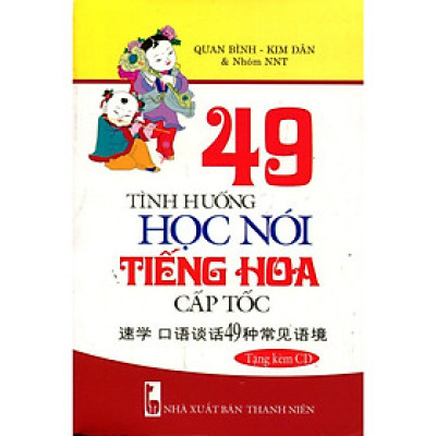 Sách - 49 Tình Huống Học Nói Tiếng Hoa Cấp Tốc - Chính Thông Book