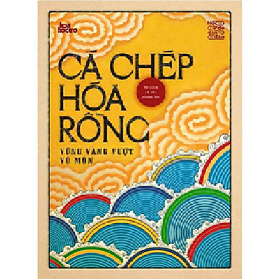 Gõ Cửa Tương Lai - Cá Chép Hóa Rồng - Vững Vàng Vượt Vũ Môn