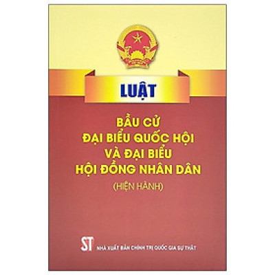 Luật Bầu cử đại biểu Quốc hội và đại biểu Hội đồng nhân dân (hiện hành)