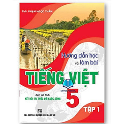 Sách - Hướng Dẫn Học Và Làm Bài Tiếng Việt 5 - Tập 1 + 2 (Bám Sát SGK Kết Nối Tri Thức Với Cuộc Sống)