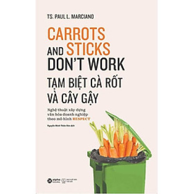 Tạm Biệt Cà Rốt Và Cây Gậy (Tái Bản 2018)