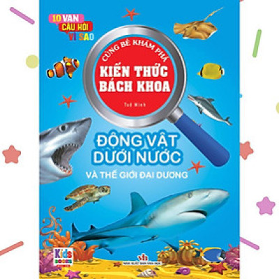 Sách - 10 Vạn Câu Hỏi Vì Sao - Kiến Thức Bách Khoa - Động Vật Dưới Nước - Việt Thư