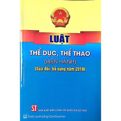 Sách Luật thể dục thể thao ( Hiện hành) ( Sửa đổi , bổ sung năm 2018)