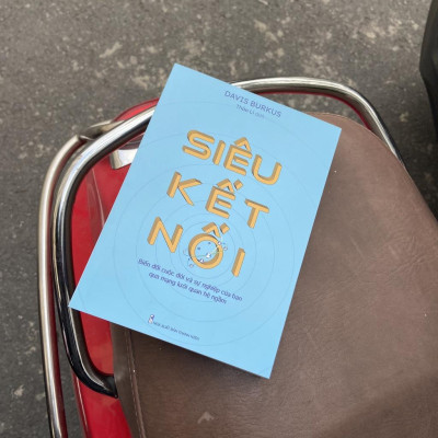 Siêu Kết Nối - Biến Đổi Cuộc Đời và Sự Nghiệp Của Bạn Qua Mạng Lưới Quan Hệ Ngầm  - Bản Quyền