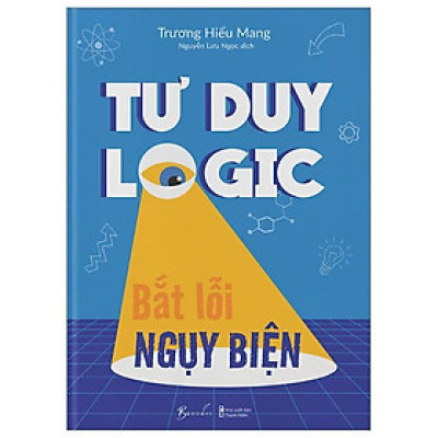Tư Duy Logic Bắt Lỗi Nguỵ Biện