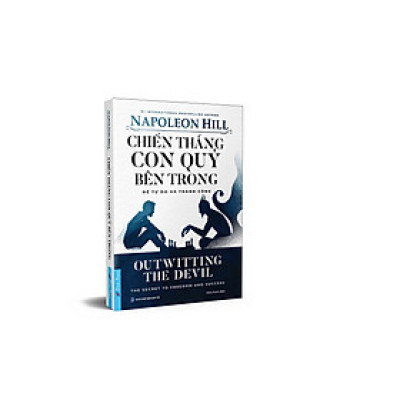 CHIẾN THẮNG CON QUỶ BÊN TRONG - Để Tự Do Và Thành Công - Napoleon Hill - First News
