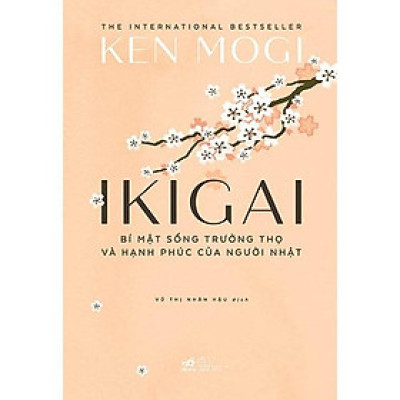 Sách Ikigai - Bí Mật Sống Trường Thọ Và Hạnh Phúc Của Người Nhật - Nhã Nam - BẢN QUYỀN