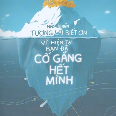 Sách AZ - Hãy Khiến Tương Lai Biết Ơn Vì Hiện Tại Bạn Đã Cố Gắng Hết Mình