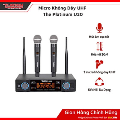 Micro Không Dây UHF Platinum U20. Hút Âm Tốt, Hát Nhẹ Kết Nối Lên Đến 20m, Sử Dụng Pin AA, Phù Hợp Với Hầu Hết Thiết Bị Âm Thanh - Hàng Chính Hãng