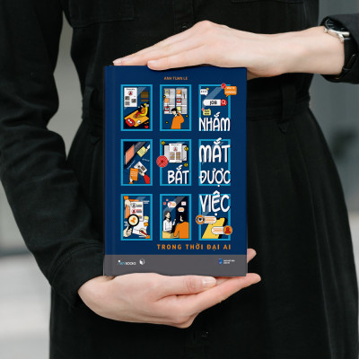 Nhắm Mắt Bắt Được Việc – Trong Thời Đại AI