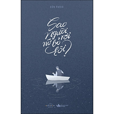 Sao Người Nỡ Bỏ Rơi Tôi?