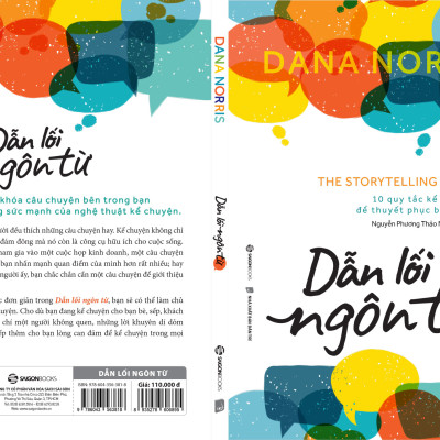Dẫn lối ngôn từ - Tác giả Dana Norris - 10 quy tắc kể chuyện để thuyết phục