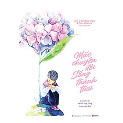 Sách - Mặc Chuyện Đời, Sống Thảnh Thơi