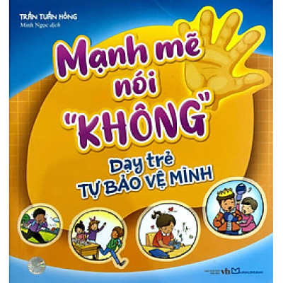 Sách - Mạnh Mẽ Nói "Không" Dạy Trẻ Tự Bảo Vệ Mình
