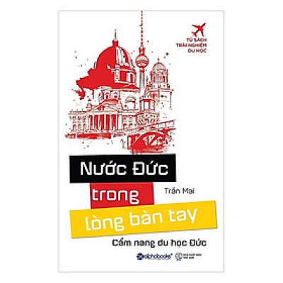 Cuốn Cầm Nang Toàn Diện Và Bổ Ích Về Du Học Đức Được: Nước Đức Trong Lòng Bàn Tay