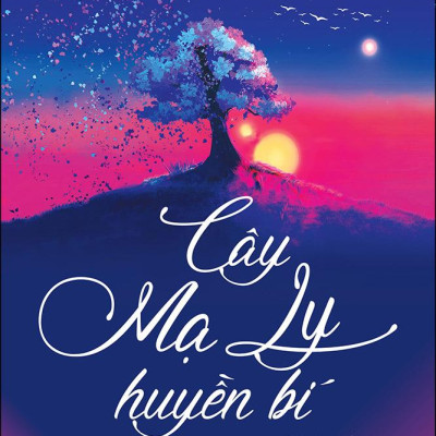 Cây Mạ Ly Huyền Bí - Tập Truyện Ngắn