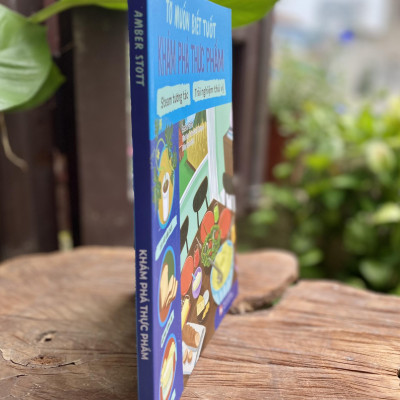 TỚ MUỐN BIẾT TUỐT – KHÁM PHÁ THỰC PHẨM