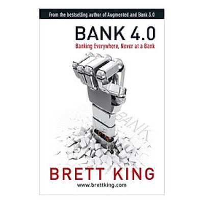 Bank 4.0: Banking everywhere, never at a bank